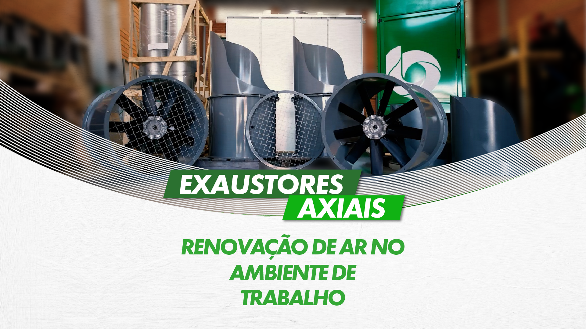 Exaustores Axiais: mais qualidade de ar, segurança e produtividade para a indústria